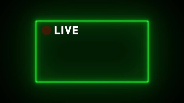 Green neon LIVE streaming frame with glowing border and red status indicator on dark background, representing live broadcast, online streaming, video communication, media production