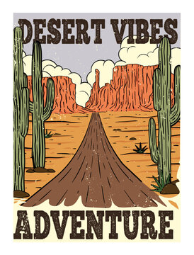 Western desert poster. Vintage adventure print with cacti, orange canyon cliffs, road stretching toward distant mesas, distressed lettering, wilderness scenery vector hand drawn landscape illustration