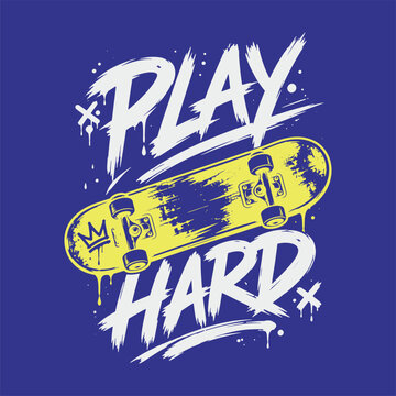 Play Hard skateboard typography, grunge brush lettering with yellow skateboard and spray paint drips, streetwear t-shirt print, urban vector illustration