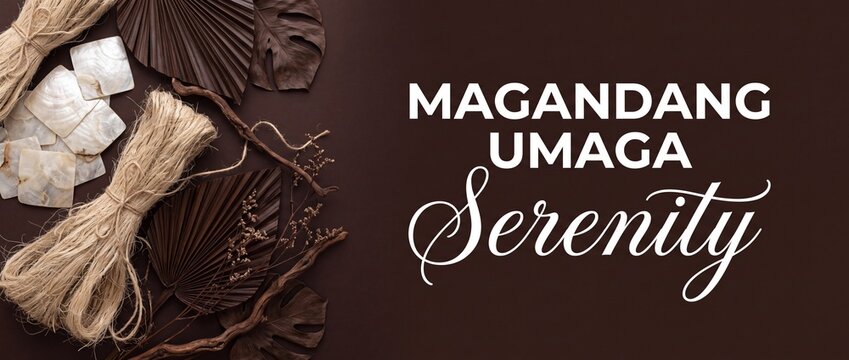 Boho flat lay background natural fiber dried palm leaves capiz shells and tropical botanical crafts banner arrangement with Magandang Umaga Serenity text overlay for spa wellness design concept