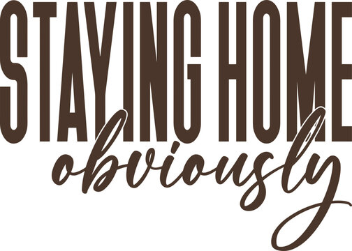 Staying Home Obviously svg