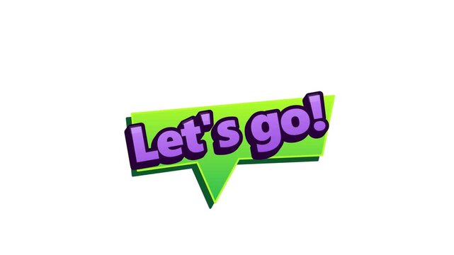 Vibrant Let's Go Motivation Speech Bubble Graphic for Dynamic Communication and Action