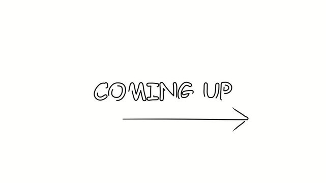 Coming up, text. Contour drawing business text animation with arrow, direction. Continuous line word. Isolated message on white. Video 4k object illustration self-drawing. Minimalist continuous line d