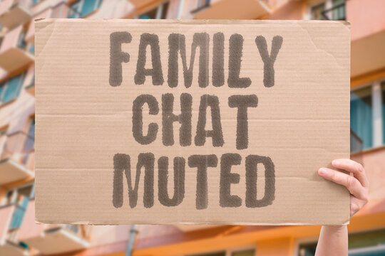 "Family chat muted" Relatives silence a noisy group messaging thread. FAMILY. CHAT. MUTED. NOTIFICATIONS. RELATIVES.