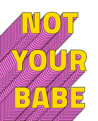 Png Not your babe layered text typography retro phrase © Rawpixel.com
