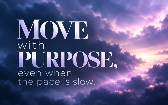 Inspirational quote encouraging purposeful movement even at a slow pace, displayed in elegant lavender typography over dreamy purple sunset clouds.