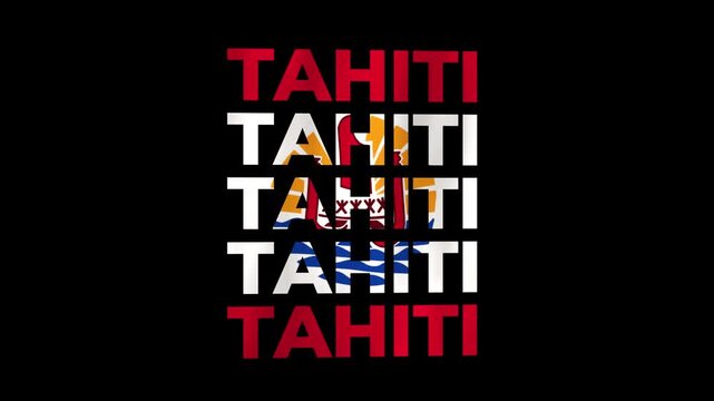 Tahiti Polynesian country 3D animated text bold lettering in repeated stacked rows styled with the national colours and patterns of the flag waving in the wind world emblem banner on a dark background