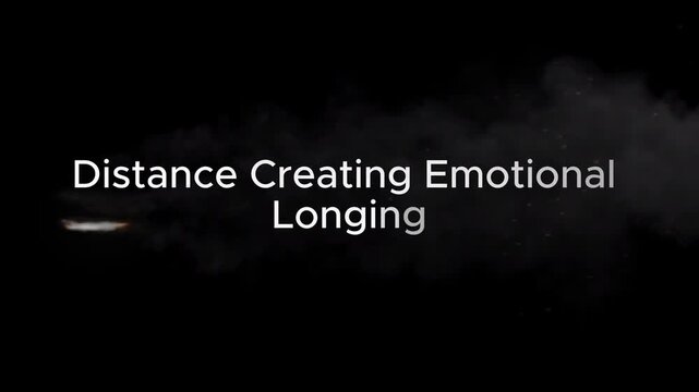 Distance creating emotional longing represented by clean white text overlaying a dark scene with atmospheric smoke and a single illuminated streak suggesting separation and yearning.