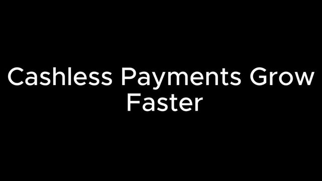 Cashless payments grow faster with modern digital transaction systems and secure financial technology platforms. Simple white text centered cleanly on a solid black background for business.