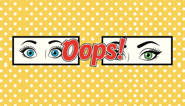 Pop art style illustration of female eyes peering from behind the word oops on a yellow polka dot background.