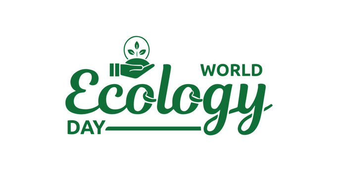 world ecology day text with featuring a hand sprout nature symbol.  Suitable for environmental events and awareness campaigns.