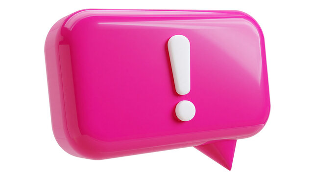 Glossy pink speech bubble with a white exclamation mark symbol