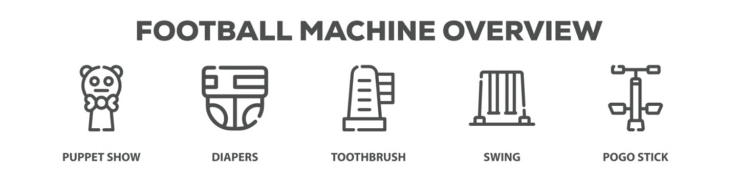 Football Machine Overview with icon of Puppet show, Diapers, Toothbrush, Swing, Pogo stick