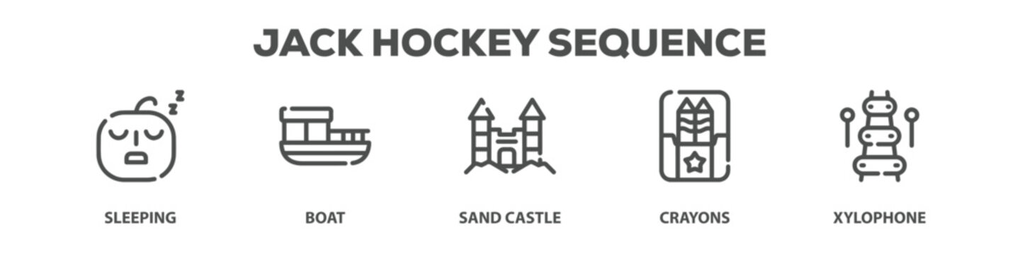 Jack Hockey Sequence with icon of Sleeping, Boat, Sand castle, Crayons, Xylophone