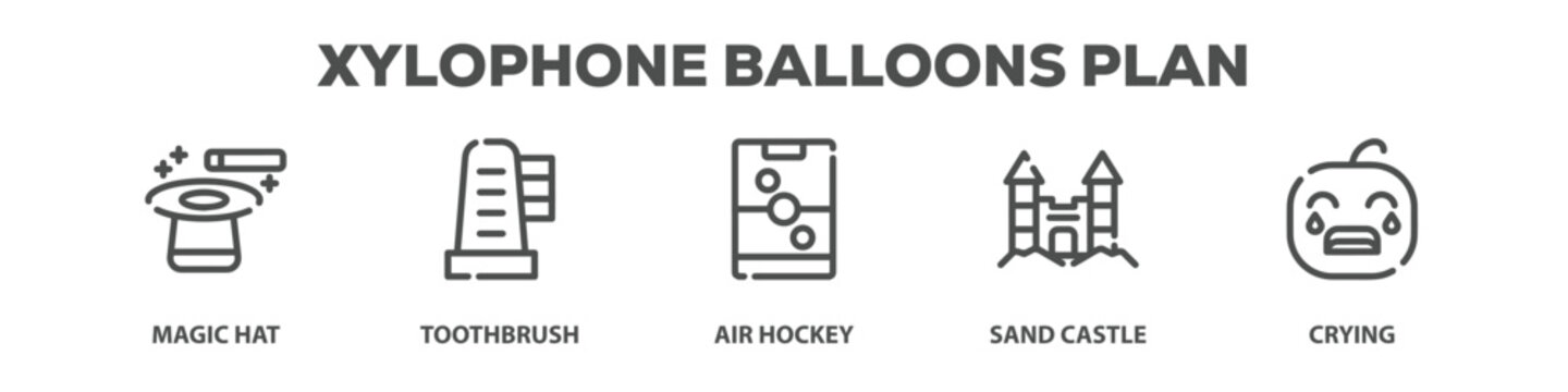Xylophone Balloons Plan with icon of Magic hat, Toothbrush, Air hockey, Sand castle, Crying