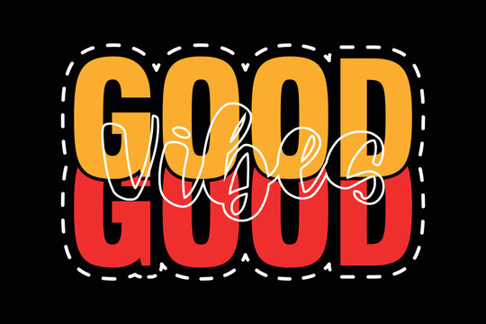 Good Vibes Typography T-Shirt Design   