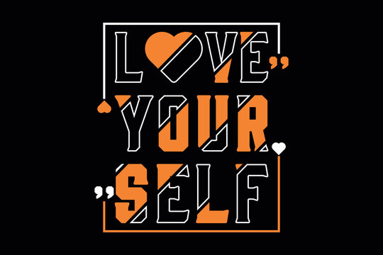 Love Yourself Typography T-Shirt Design   