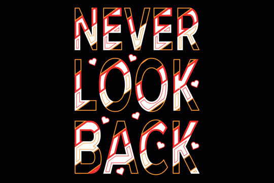 Never Look Back Typography T-Shirt Design   