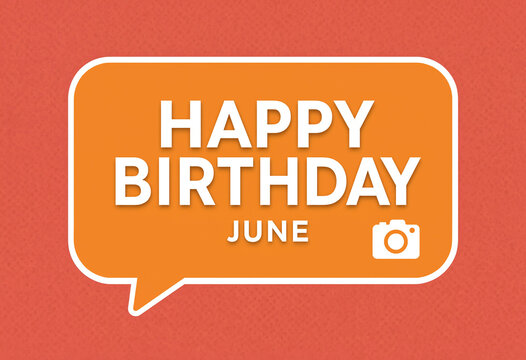 Happy Birthday Message Design Featuring June Month Celebration Speech Bubble