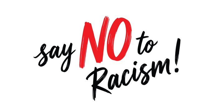 Handwritten lettering saying no to racism typography concept illustration isolated on white background digital art