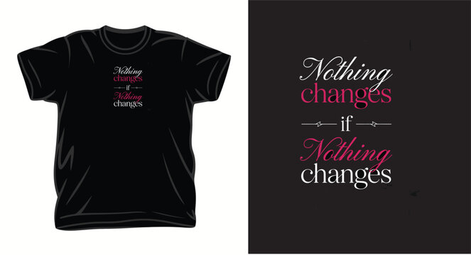 Elegant typography quote 'nothing changes if nothing changes' in pink and white on black background vector art