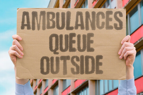 "Ambulances queue outside" Emergency vehicles wait in lines because hospitals cannot admit patients. AMBULANCES. QUEUE. HOSPITALS. DELAYS. EMERGENCY.