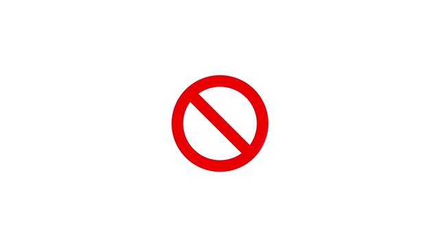 Red sign stop and forbidden. Animation of cross, x, ban, cancel, prohibited icon animation on white background. Red prohibited with alpha.