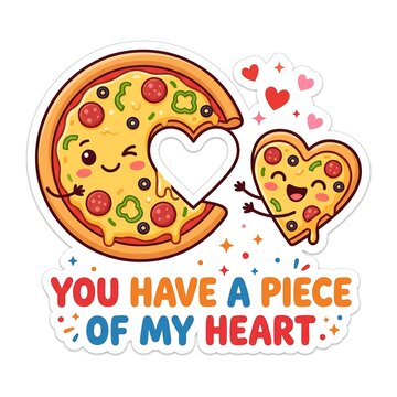 Cute cartoon pizza sticker with you have a piece of my heart text pun