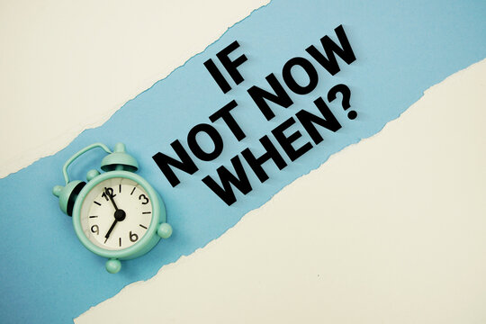If Not Now When? with alarm clock on blue background