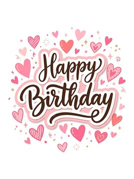 Happy birthday greeting card design with handlettered calligraphy text surrounded by decorative pink hearts isolated on white background