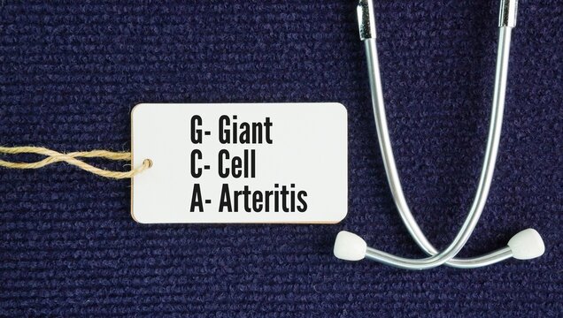 Stethoscope and paper tag with the words Giant cell arteritis GCA&mdash;also known as temporal arteritis&mdash;is an autoimmune inflammatory condition that causes swelling and narrowing of medium and large arteri