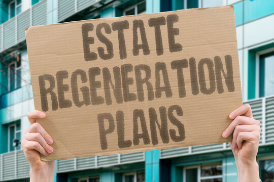 "Estate regeneration plans" Councils propose rebuilding aging housing estates, sparking worries among long-term tenants. ESTATE. REGENERATION. PLANS. TENANTS. HOUSING.