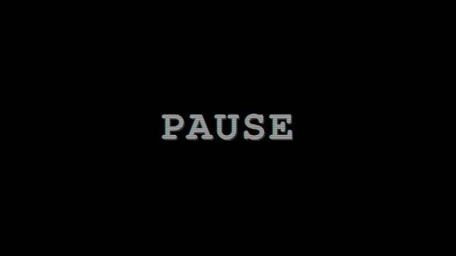 Pause text glitch animation with digital distortion effect on dark black screen video footage