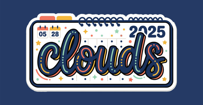 Clouds typography calendar sticker for 2025 with date icons and colorful confetti elements