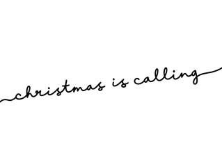Minimalist handwritten text saying Christmas is calling on white background © rahayu