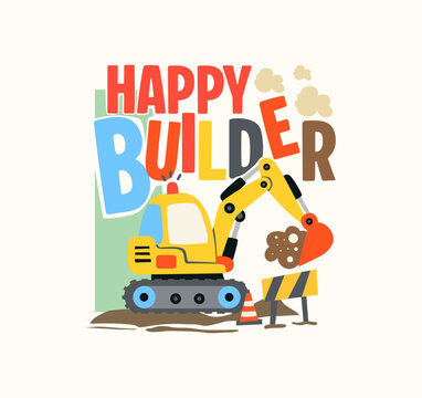 excavator cartoon vector illustration with Happy Builder for kids t-shirt design, fashion, apparel, and printing