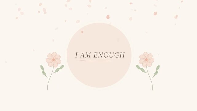 I am enough daily affirmation text in blush circle with blooming line art flowers and floating petals