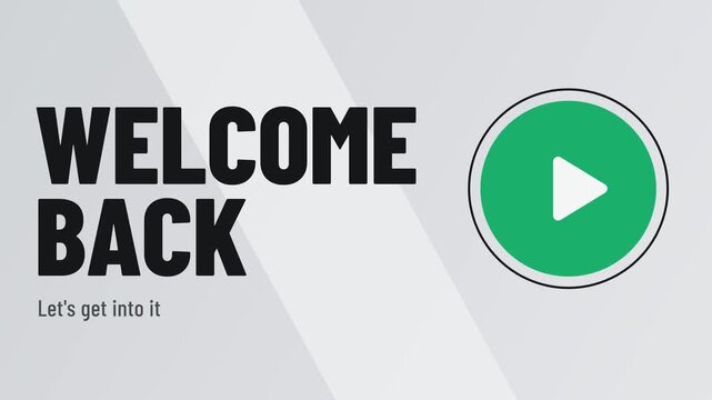 Welcome back channel intro with bold condensed letters rising beside a green play button on a silver background