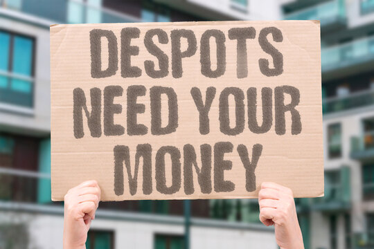 "Despots need your money" Purchasing from hostile regimes directly funds surveillance, imprisonment, and military expansion. FUNDING. COMPLICITY. ATROCITY. EXPANSION.
