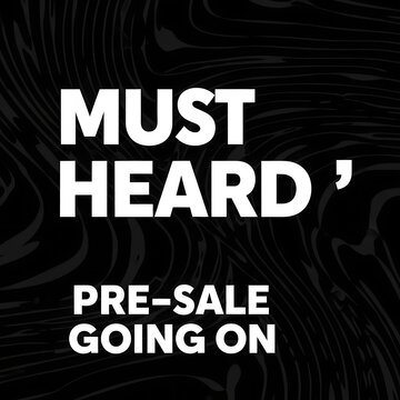 Must heard pre sale going on text design