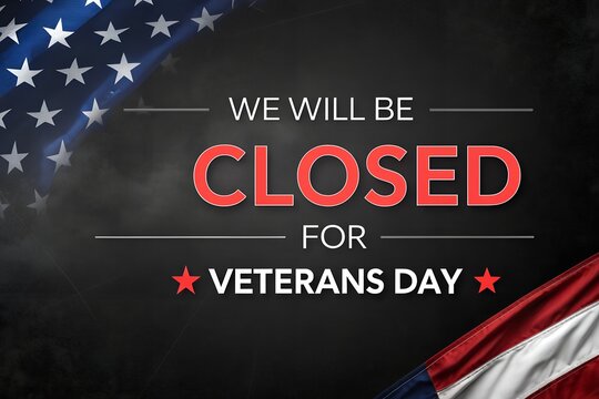 We Will Be Closed for Veterans Day Sign, Closed for Veterans Day Announcement, Veterans Day Closure Notice with Flag, Patriotic We Will Be Closed Message, American Flag Veterans Day Closed Banner