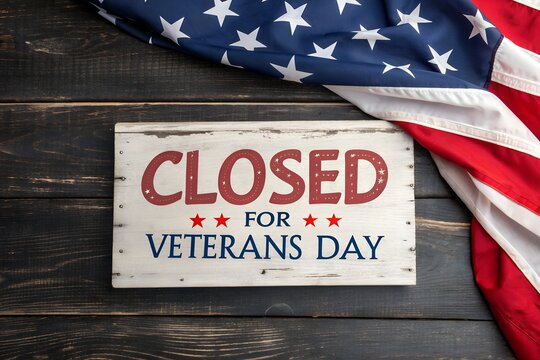 Closed for Veterans Day Wooden Sign, Patriotic Veterans Day Closure Notice, American Flag Veterans Day Closed Board, Business Closed Veterans Day Rustic Sign, Distressed Wood Veterans Day Closed Graph