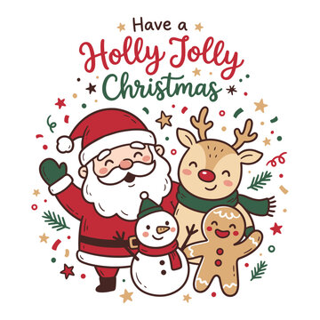 Santa Claus standing with reindeer, snowman, gingerbread man, and Have a Holly Jolly Christmas text. Ideal for Christmas greeting cards, holiday party invitations, festive sticker designs.