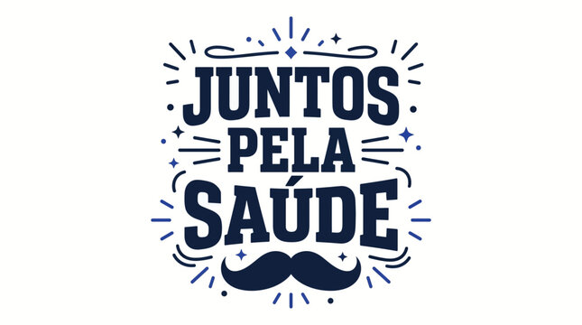 Juntos pela Sa&uacute;de Together for Health Portuguese Phrase with Mustache Illustration