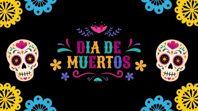 D&iacute;a de Muertos Animated Colorful Typography Framed by Decorative Sugar Skulls and Turquoise Yellow Floral Geometry on Black Background, Ideal for Mexican Holiday Greetings and Cultural Event Graphics