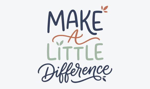 Make a little difference hand lettered quote with a butterfly illustration