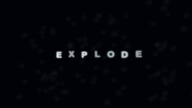 White text EXPLODE animates with particle bursts against dark background conceptual motion graphic