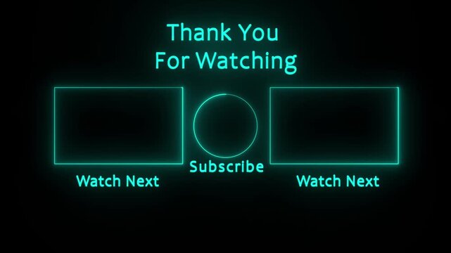 Thank you for watching the outro animation, neon text, neon frame, closing and video choices to watch next and my suggestion on a transparent background.
