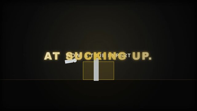 Animated Text Animation: "Wow, a true expert" transforms to "AT SUCKING UP."