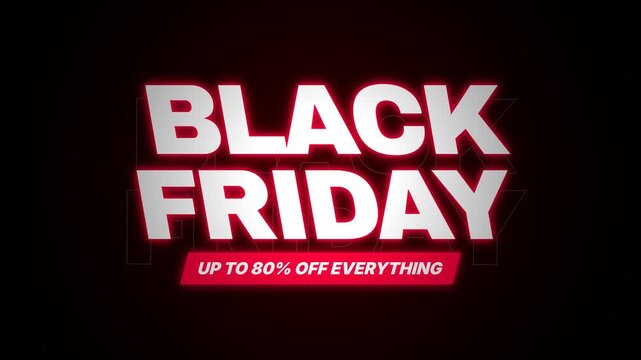 Black Friday promotional graphic displaying glowing text and a red banner indicating up to eighty percent off everything.